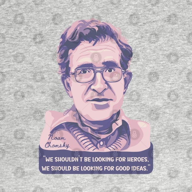 Noam Chomsky Portrait and Quote by Slightly Unhinged